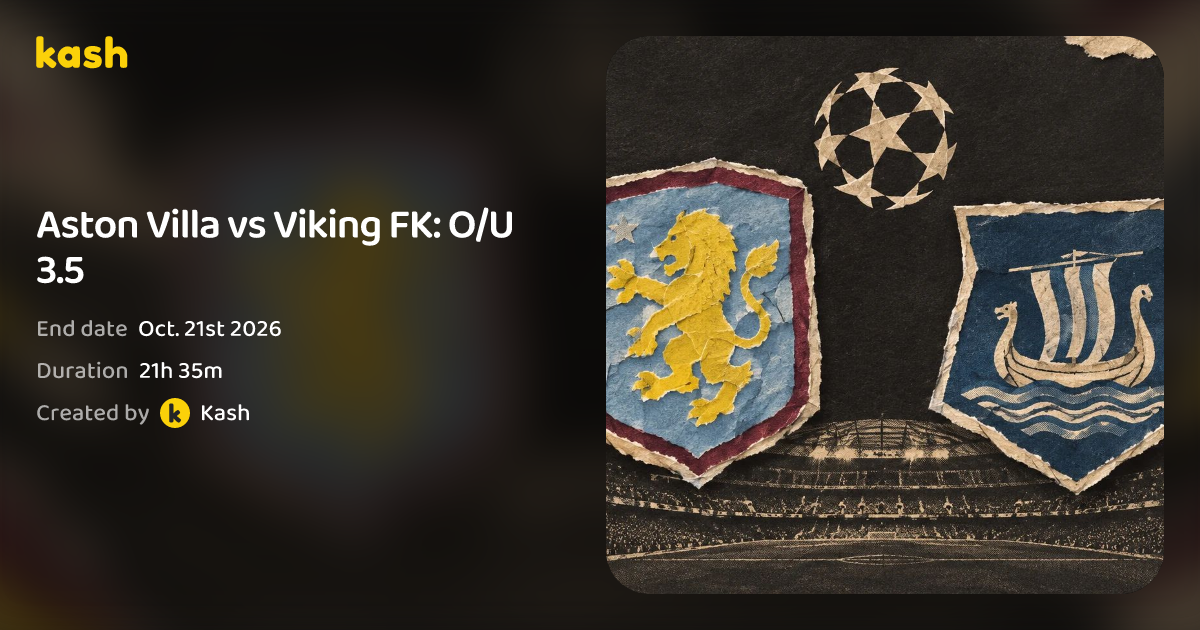 Aston Villa vs Viking FK: O/U 3.5 | Kash