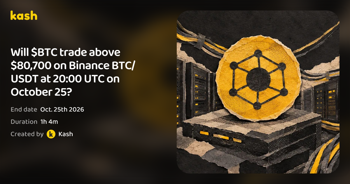 Will $BTC trade above $80,700 on Binance BTC/USDT at 20:0... | Kash